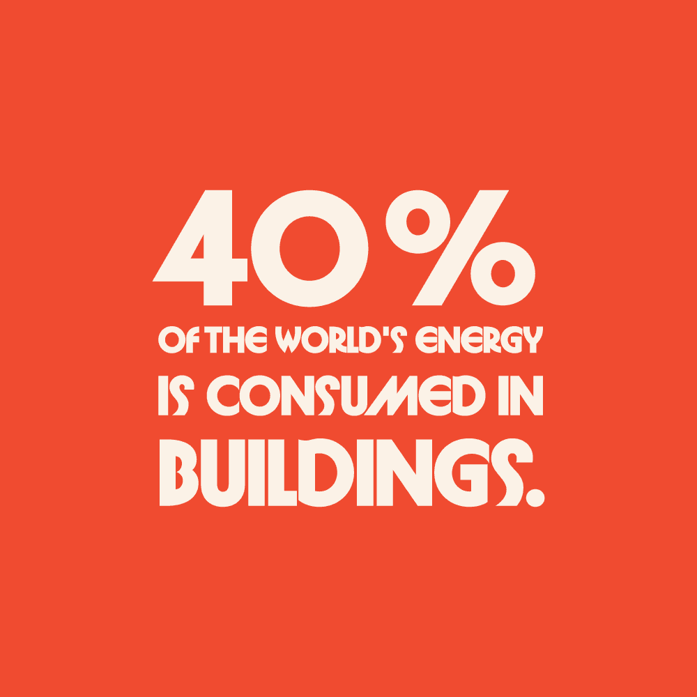 Picture with a fact, saying that 40% of the world's energy is consumed in buildings